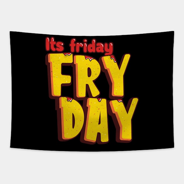 Its Friday Fry Day Tapestry by Pixeldsigns