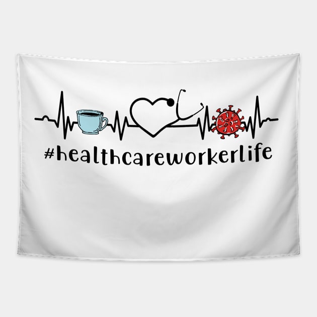 Healthcare Worker Life Coffee Life Nurse Gift Nursing Tapestry by Zunteelove