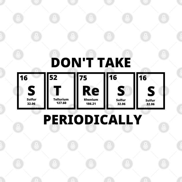 Don't Take Stress Periodically by Texevod