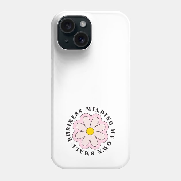 Minding My Own Small Business for Entrepreneur with Groovy Retro Daisy Design Phone Case by 3rdStoryCrew