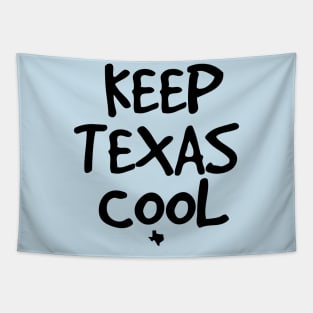 Keep Texas Cool     (light tees) Tapestry