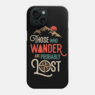 Those Who Wander Are Probably Lost Movie Pun Easily Distracted Phone Case