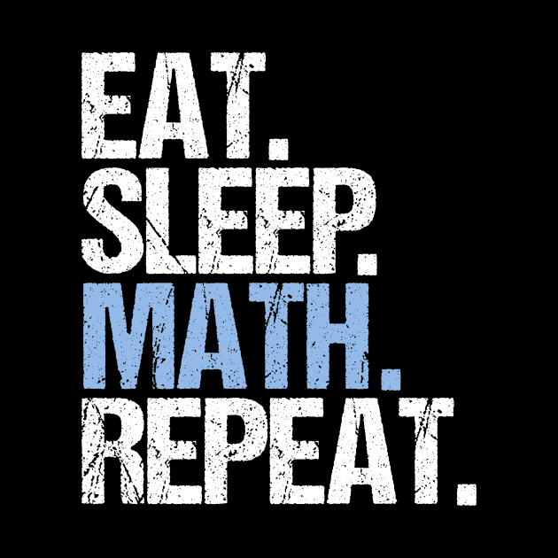 Eat Sleep Math Repeat by hoopoe