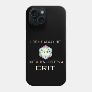 When I Hit I Crit Phone Case