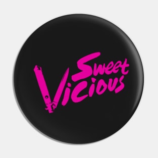 Sweet/Vicious Pin