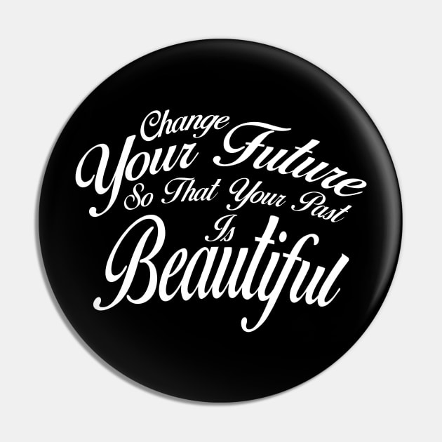 Change Your Future Pin by SanTees