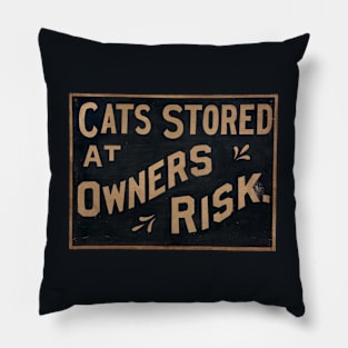 Cats Stored At Owners Risk Pillow