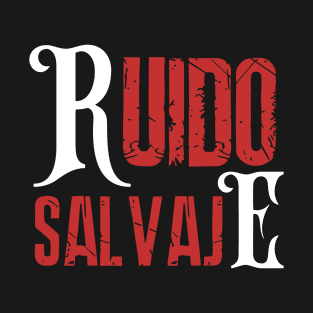 Ruido Salvaje T-Shirt