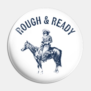 Rough and Ready Pin