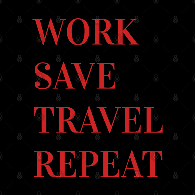 Work Save Travel Repeat by Pack & Go 