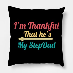 I'm Thankful That he's My Stepdad, vintage Pillow