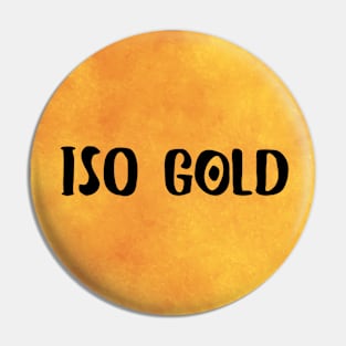 In Search Of Gold Pin