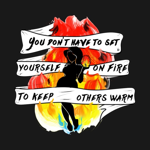 You Don't Have to Set Yourself On Fire by vanitygames