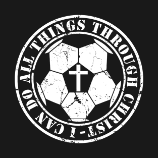 Soccer Philippians 4:13 Jesus I can do all Things Christian T-Shirt