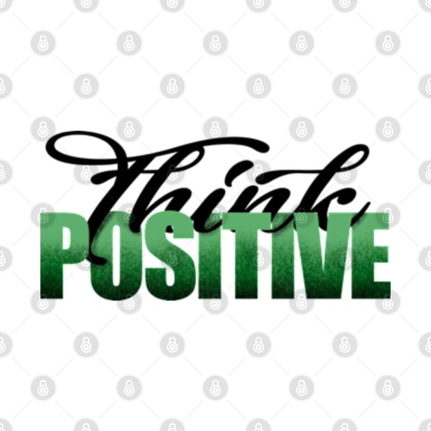 Think Positive by SAN ART STUDIO 