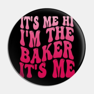 It's-Me-Hi-I'm-the-baker-It's-Me Pin