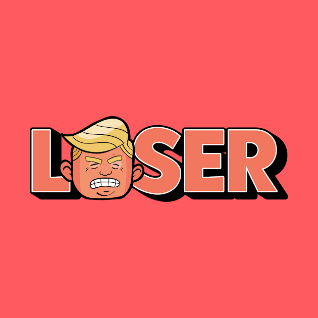 Loser Donald Trump // Orange Man Is a Loser by SLAG_Creative