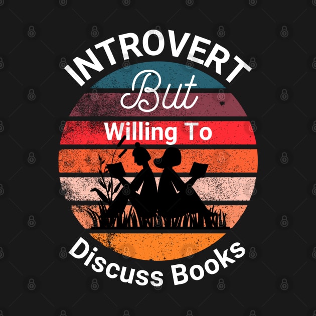 Introvert But Willing To Discuss Books - Introvert But Willing To Discuss Books Funny by Famgift