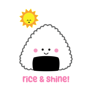 Rice and Shine Onigiri | by queenie's cards T-Shirt