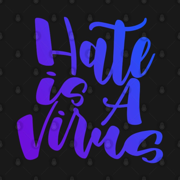 Hate Is A Virus by sadieillust