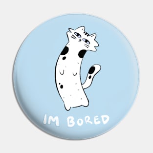 Im bored Pin