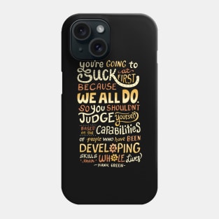 Don't Be Afraid To Suck Phone Case