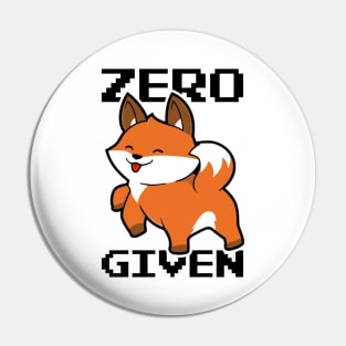 Zero Fox Given Pin