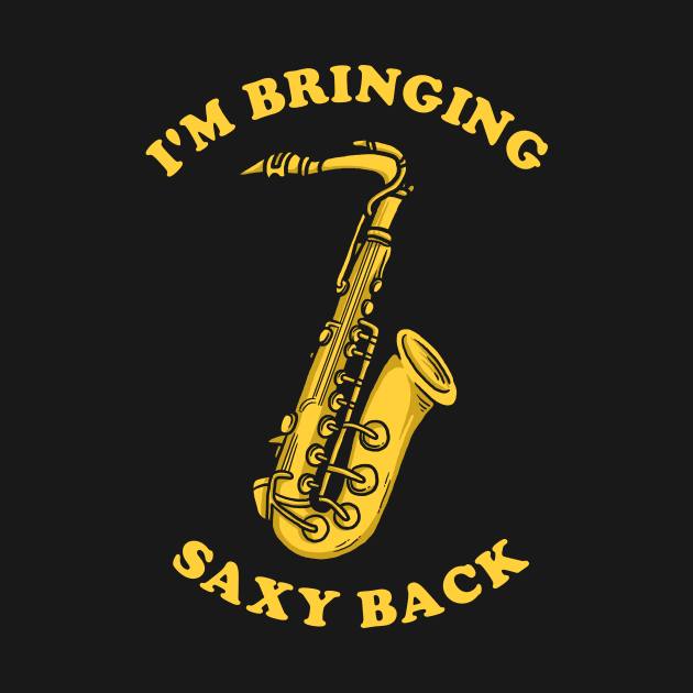 I'm Bringing Saxy Bach by dumbshirts