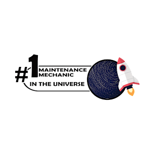 #1 maintenance mechanic in the universe T-Shirt