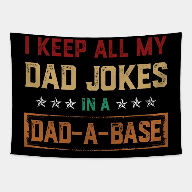 I Keep All My Dad Jokes In A Dad-a-base Vintage Tapestry by Soema