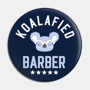 Koalafied Barber - Funny Gift Idea for Barbers Pin