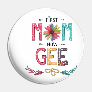 First Mom Now Gee Wildflowers Happy Mothers Day Pin