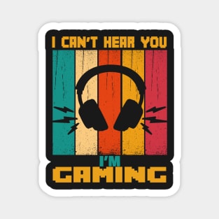 I CAN'T HEAR YOU I'M GAMING BUSY FUNNY VIDEO GAMER Magnet