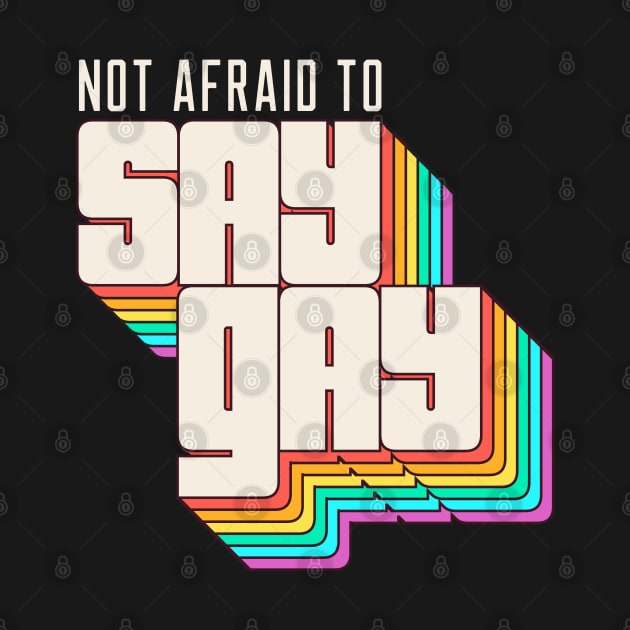 Not Afraid to Say Gay by stuffbyjlim