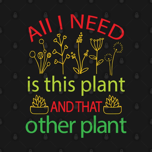 All I NEED is this plant AND THAT other plant by Julorzo