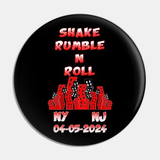 Shake Rumble - N-  Roll NY-NJ Earthquake 04-05-2024 Pin