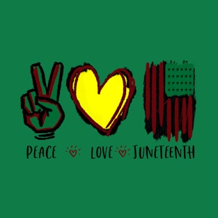 Peace Love Juneteenth Black History Month Freedom T-Shirt