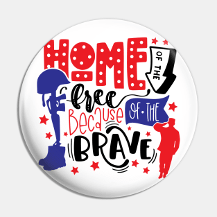 home Of The Free Because Of The Brave Pin