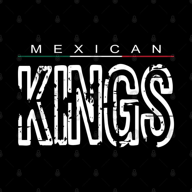 Mexican Kings Mexicana Mexicano Gift Idea by Tesign2020