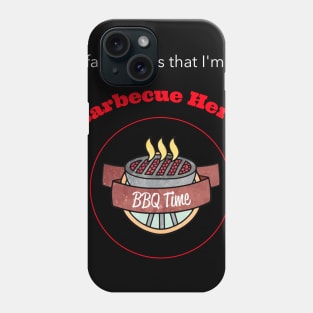 My family says I'm a Barbecue Hero Phone Case