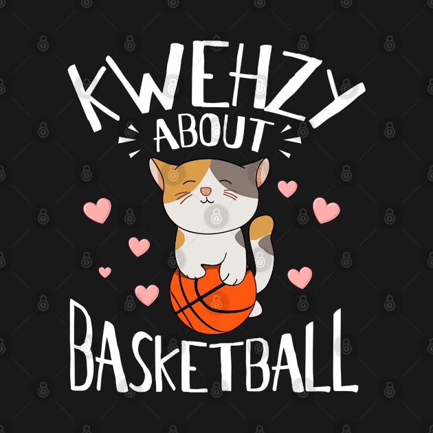 Basketball Crazy with Cute Calico Cat - Kwehzy About Basketball by HappyGiftArt