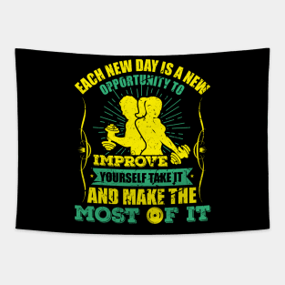 Each new day is new opportunity to improve yourself take it and make the most of it-motivational sticker design Tapestry