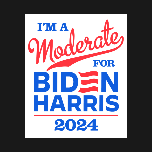 I'm a Moderate For Biden 2024 by MotiviTees