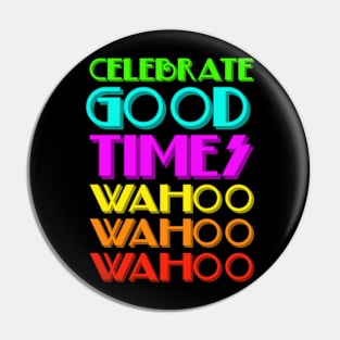 Celebrate good times Pin