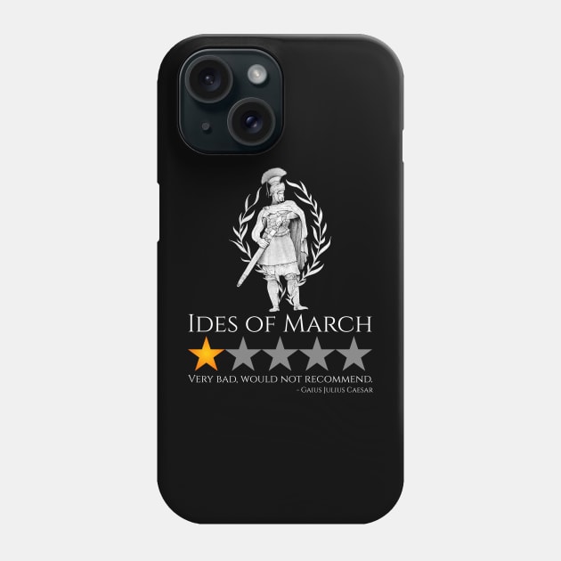 Julius Caesar - Ides Of March - Funny Ancient Rome Meme Phone Case by Styr Designs