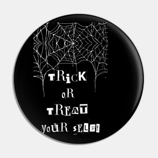 Trick or treat your self! Pin