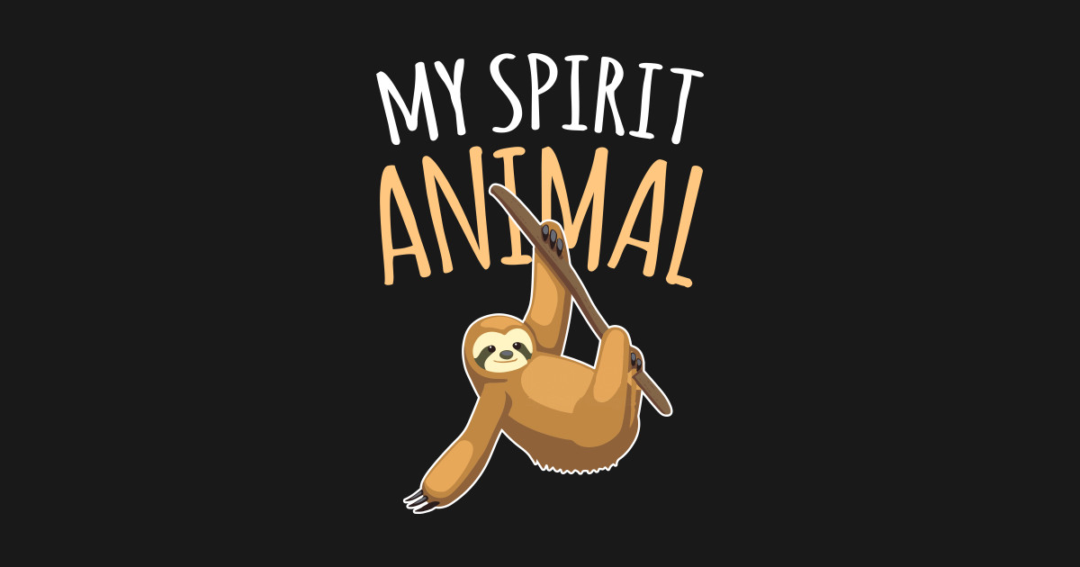 my spirit animal is a sloth - My Spirit Animal Is A Sloth - Long Sleeve