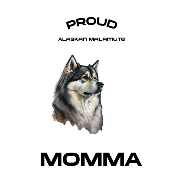 Are you a proud Alaskan Malamute momma? by California Visions 