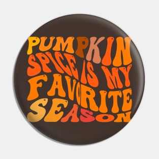 Pumpkin Spice is my Favorite Season / Fall Design Pin