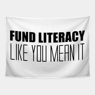 Fund Literacy Like You Mean It Tapestry